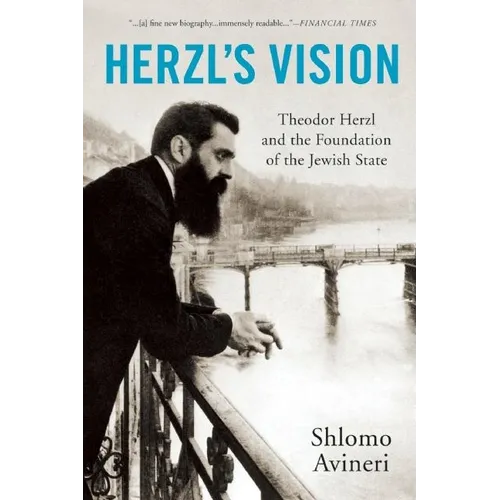 Herzl's Vision: Theodor Herzl and the Foundation of the Jewish State - Paperback