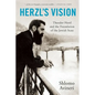 Herzl's Vision: Theodor Herzl and the Foundation of the Jewish State - Paperback