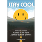 Stay Cool: Why Dark Comedy Matters in the Fight Against Climate Change - Hardcover