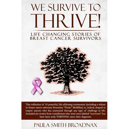 We Survive to Thrive!: life changing stories of breast cancer survivors - Paperback