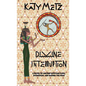 Divine Interruption: A Novel of Ancient Egyptian Gods, Possession, and Raising the Dead - Paperback