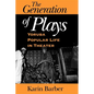 The Generation of Plays: Yoruba Popular Life in Theater - Paperback