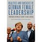 Realities and Fantasies of German Female Leadership: From Maria Antonia of Saxony to Angela Merkel - Paperback