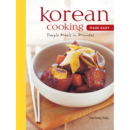 Korean Cooking Made Easy: Simple Meals in Minutes [Korean Cookbook, 56 Recipes] - Paperback
