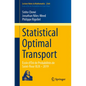 Statistical Optimal Transport: École d'Été de Probabilités de Saint-Flour XLIX - 2019 - Paperback