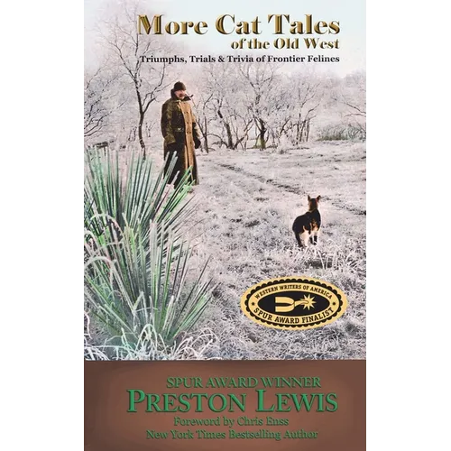 More Cat Tales of the Old West: Triumphs, Trials & Trivia of Frontier Felines - Paperback