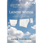 Laundry Wisdom: Instructions for a Greener and Cleaner Life - Paperback