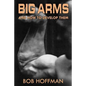 Big Arms: And How To Develop Them, (Original Version, Restored) - Paperback
