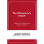 The Chicana/O/X Dream: Hope, Resistance and Educational Success - Library Binding