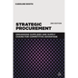 Strategic Procurement: Organizing Suppliers and Supply Chains for Competitive Advantage - Paperback