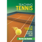 Teaching Tennis Volume 1: The Fundamentals of the Game (For Coaches, Players, and Parents) - Paperback