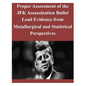 Proper Assessment of the JFK Assassination Bullet Lead Evidence from Metallurgical and Statistical Perspectives - Paperback
