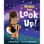 Rocket Says Look Up! - Hardcover