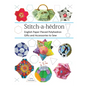 Stitch-a-hedron!: English Paper Pieced Gifts and Accessories to Sew - Paperback