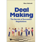 Deal Making: The Secrets of Successful Negotiations - Paperback