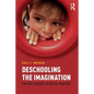 Deschooling the Imagination: Critical Thought as Social Practice - Paperback