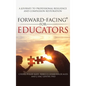 Forward-Facing(R) for Educators: A Journey to Professional Resilience and Compassion Restoration - Hardcover