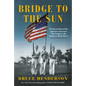 Bridge to the Sun: The Secret Role of the Japanese Americans Who Fought in the Pacific in World War II - Hardcover