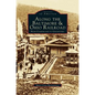 Along the Baltimore & Ohio Railroad: From Cumberland to Uniontown - Hardcover