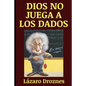 Dios No Juega a Los Dados: Vida y obra de Albert Einstein, el científico más famoso del siglo XX. - Paperback