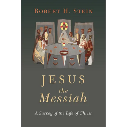 Jesus the Messiah: A Survey of the Life of Christ - Paperback