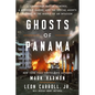 Ghosts of Panama: A Strongman Out of Control, a Murdered Marine, and the Special Agents Caught in the Middle of an Invasion - Hardcover