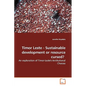 Timor Leste - Sustainable Development or Resource Cursed?: An Exploration of Timor-Leste's Institutional Choices - Paperback