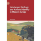 Landscape, Heritage and National Identity in Modern Europe - Hardcover