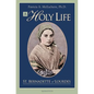 A Holy Life: The Writings of St. Bernadette - Paperback
