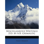 Miscellaneous Writings [Ed. by A.B. Grimaldi]. - Paperback