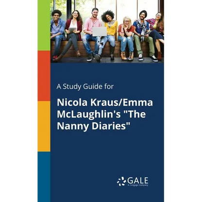 A Study Guide for Nicola Kraus/Emma McLaughlin's "The Nanny Diaries" - Paperback