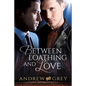 Between Loathing and Love - Paperback