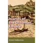 Islands of the Ottoman Empire - Hardcover