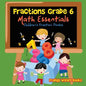 Fractions Grade 6 Math Essentials: Children's Fraction Books - Paperback