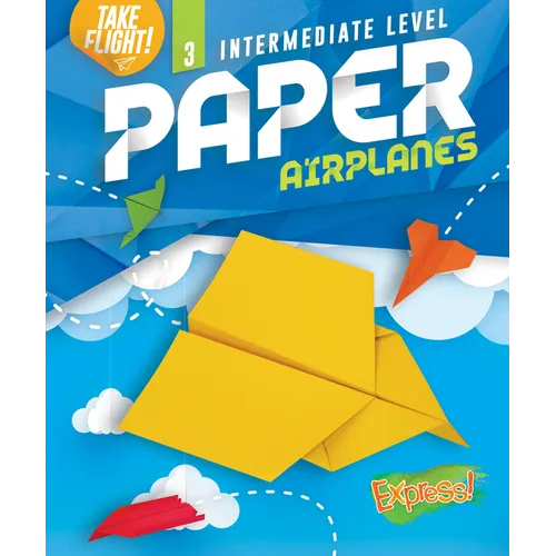 Intermediate Level Paper Airplanes - Library Binding