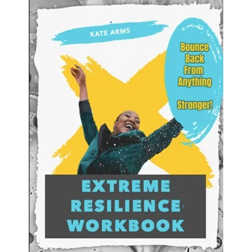 Extreme Resilience Workbook - Paperback