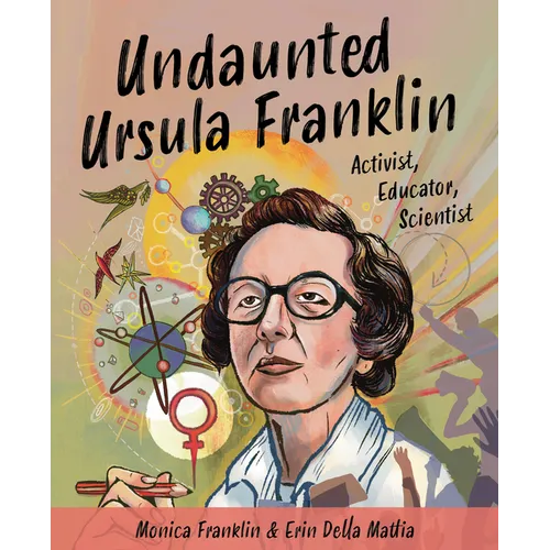 Undaunted Ursula Franklin: Activist, Educator, Scientist - Paperback