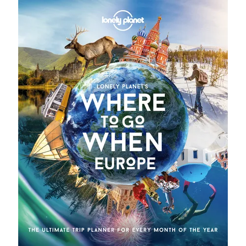 Lonely Planet Lonely Planet's Where to Go When Europe - Hardcover