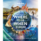 Lonely Planet Lonely Planet's Where to Go When Europe - Hardcover