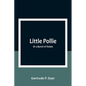 Little Pollie: Or a Bunch of Violets - Paperback