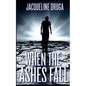 When the Ashes Fall - Paperback