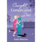 Caught by the Complicated Doc - Paperback