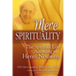 Mere Spirituality: The Spiritual Life According to Henri Nouwen - Hardcover
