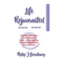 Life Rejuvenated: Getting your mind and life back on track ... after leaving behind expectations and oughtism - Paperback
