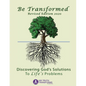 Be Transformed Revised Edition: Discovering God's Solutions to Life's Problems - Paperback