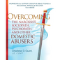 Overcoming the Narcissist, Sociopath, Psychopath, and Other Domestic Abusers: Workbook for Support Groups & Bible Studies to Recognize, Remove, & Reco - Paperback