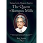 Emma Lois Hargis Smith The Queen of Bumpus Mills: The biography of a Southern lady whose steadfast faith and unique wit continue to inspire a whole co - Hardcover