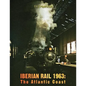 Iberian Rail 1963: The Atlantic Coast - Paperback