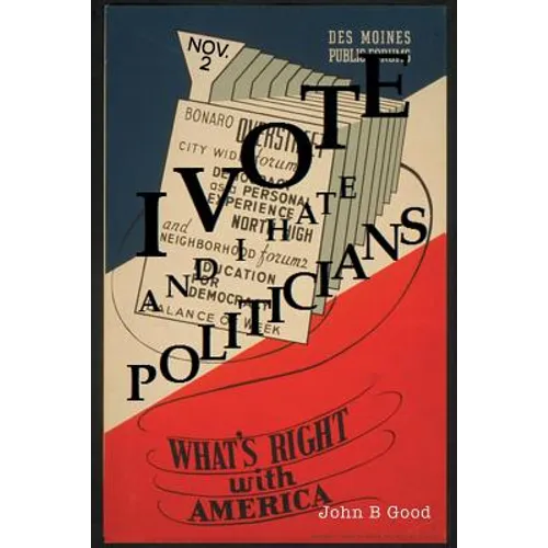 I VOTE...And I Hate Politicians - Paperback