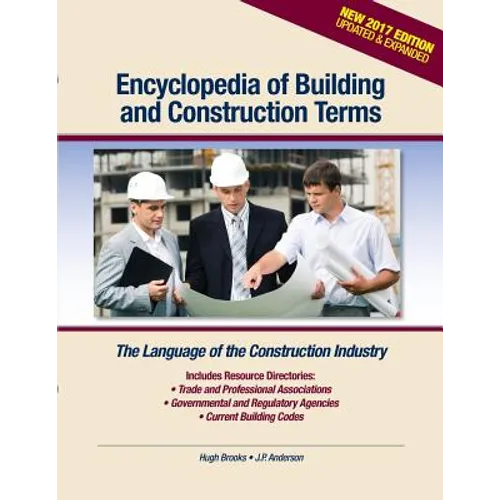 Encyclopedia of Building and Construction Terms: The Language of the Construction Industry - Paperback